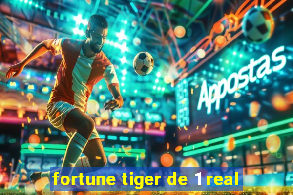 fortune tiger de 1 real